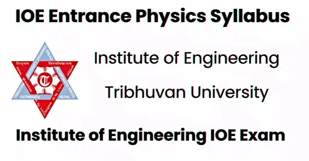 IOE Entrance Physics Syllabus 2080 – IOE Engineering Physics Topic-wise Syllabus